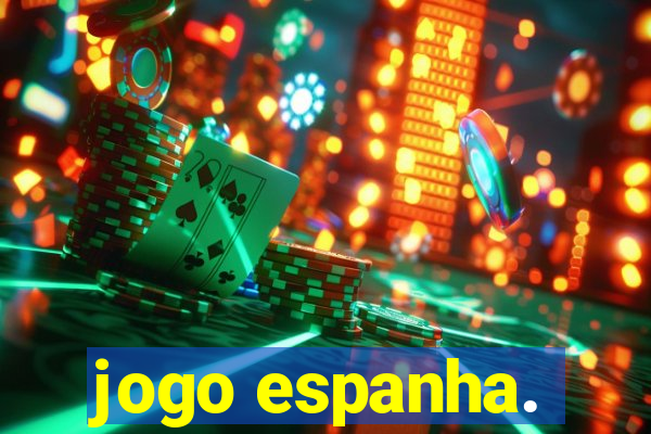 jogo espanha.