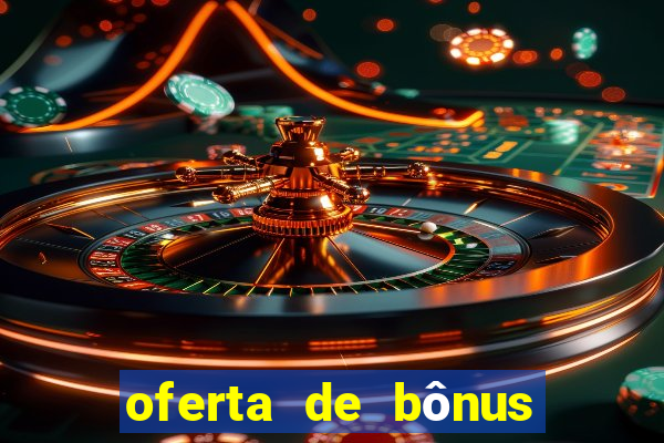 oferta de bônus da melbet