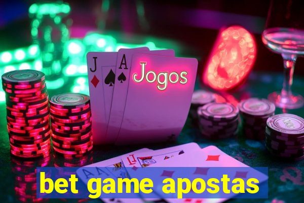 bet game apostas