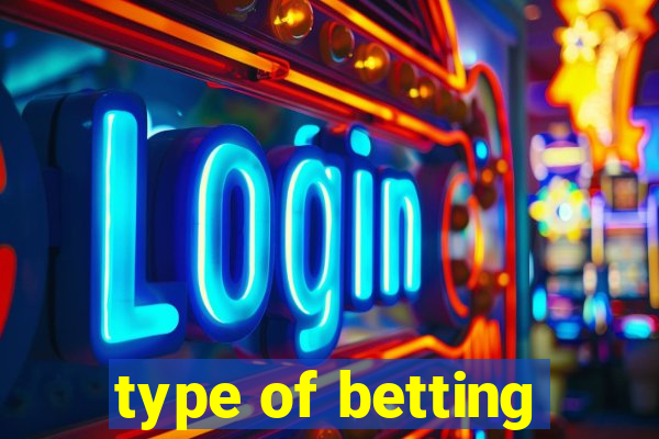 type of betting