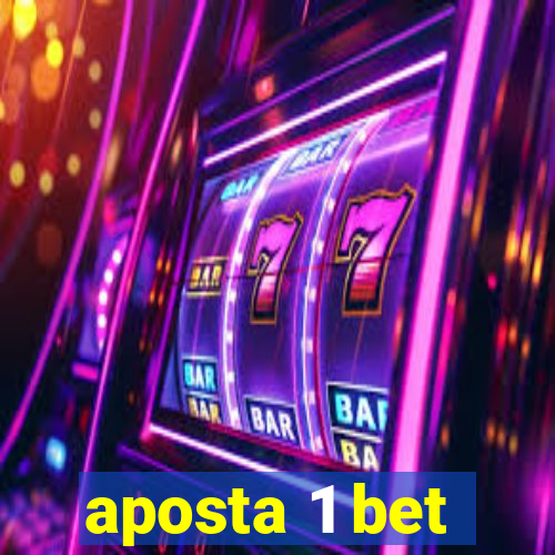 aposta 1 bet