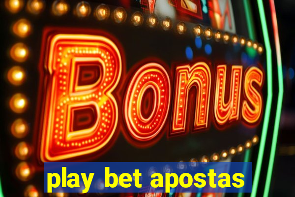 play bet apostas