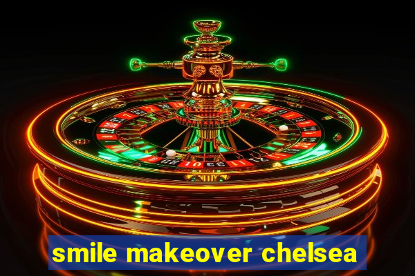 smile makeover chelsea