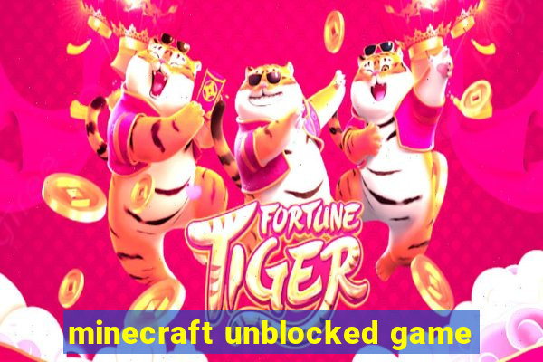 minecraft unblocked game