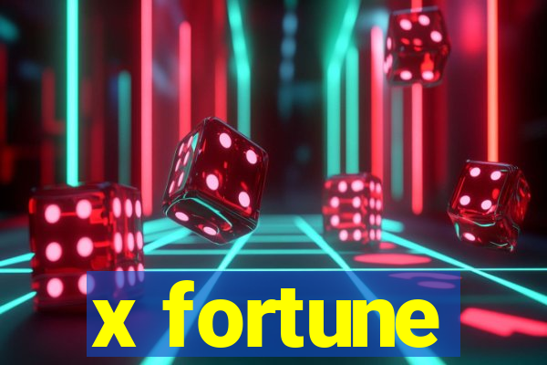 x fortune