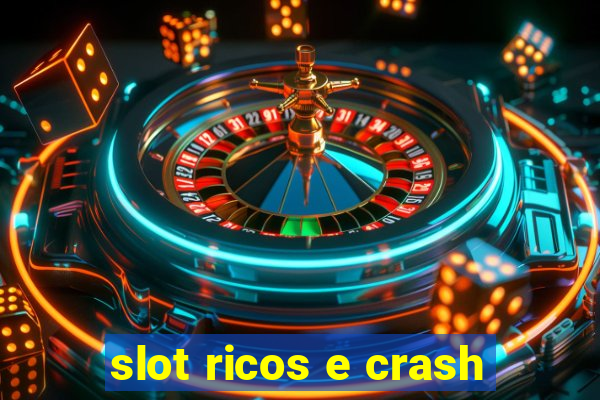 slot ricos e crash