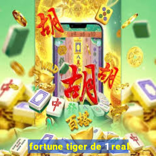 fortune tiger de 1 real