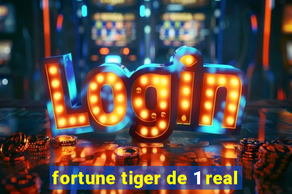 fortune tiger de 1 real