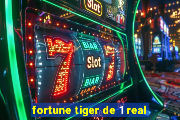 fortune tiger de 1 real