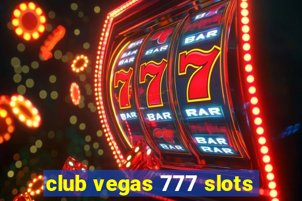 club vegas 777 slots