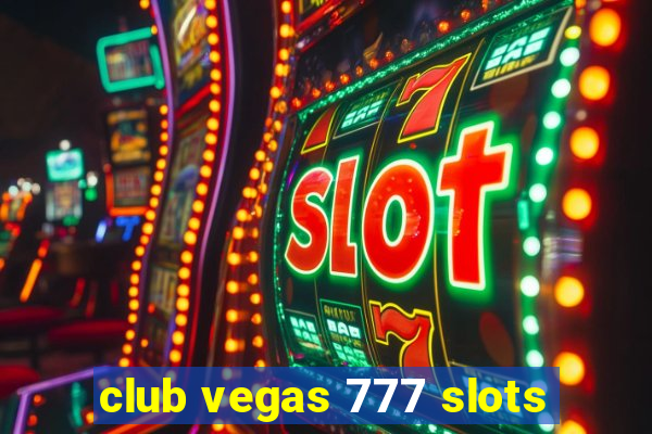 club vegas 777 slots