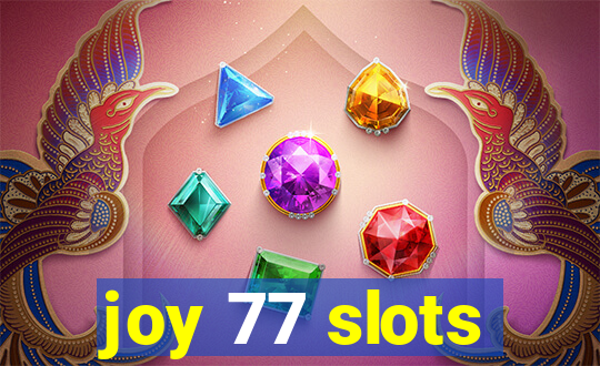 joy 77 slots