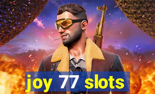 joy 77 slots