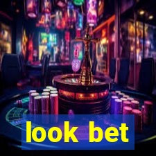 look bet