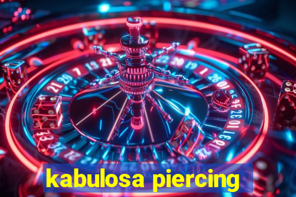 kabulosa piercing