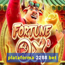 plataforma 2288 bet