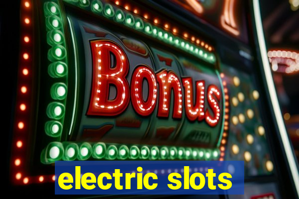 electric slots