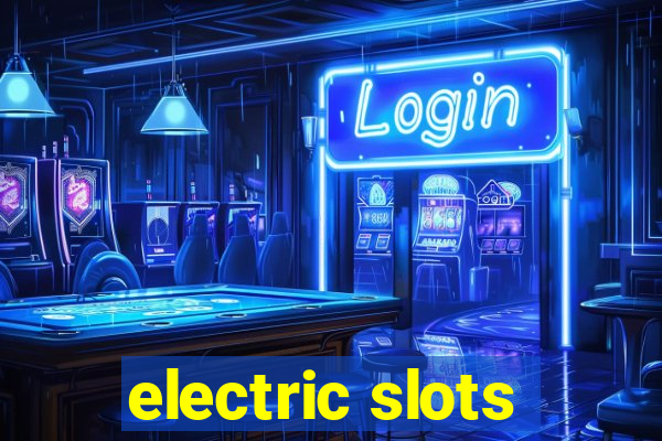 electric slots