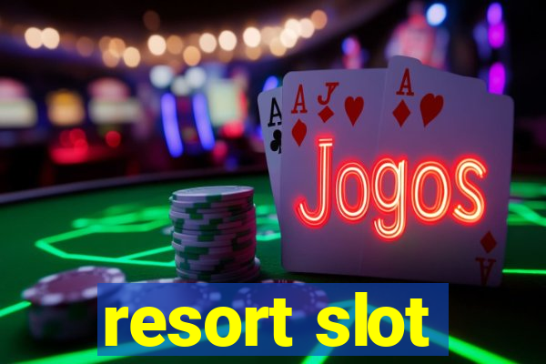 resort slot