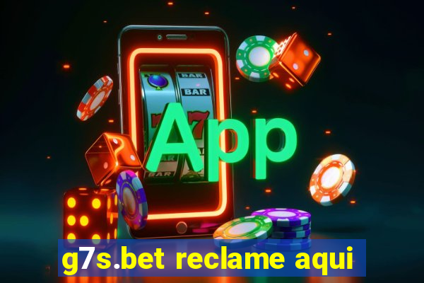 g7s.bet reclame aqui