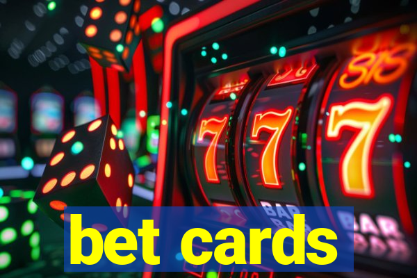 bet cards