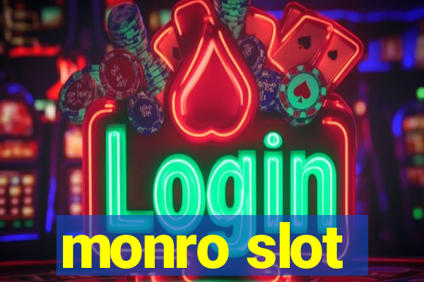 monro slot