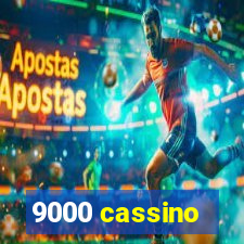 9000 cassino