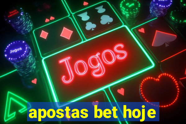 apostas bet hoje