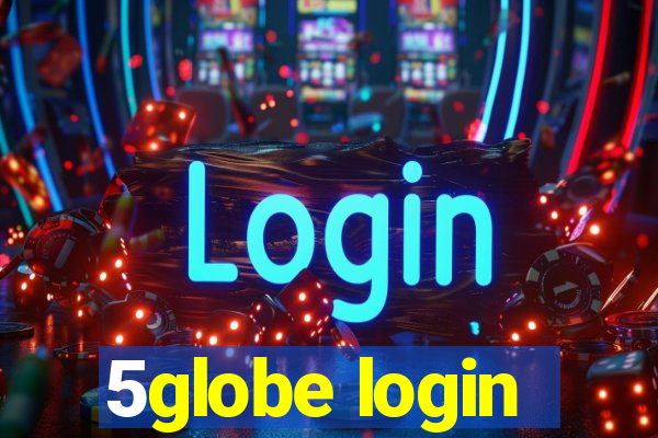 5globe login