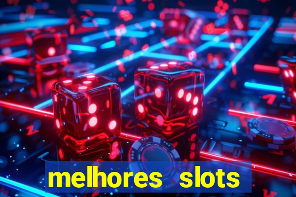 melhores slots online para ganhar dinheiro