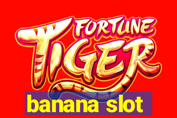 banana slot