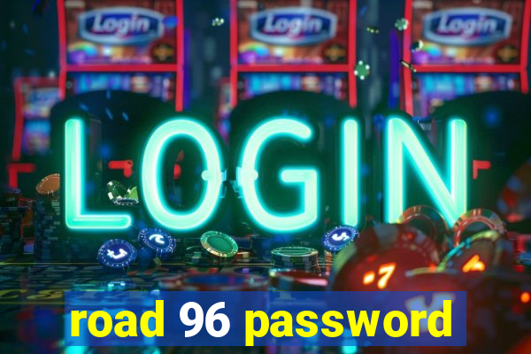 road 96 password