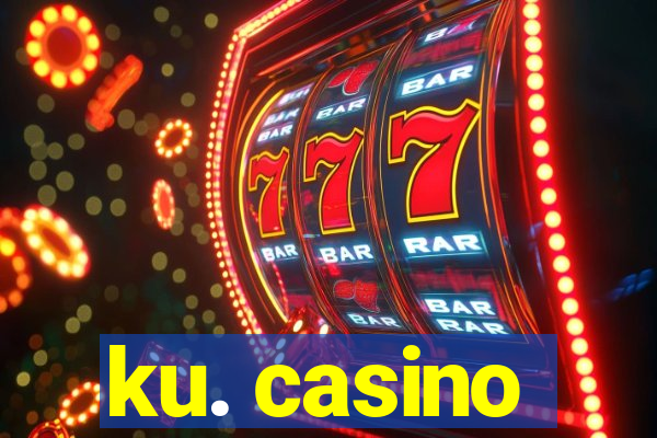 ku. casino