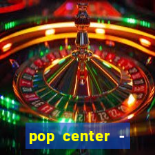 pop center - centro popular de compras