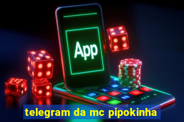 telegram da mc pipokinha