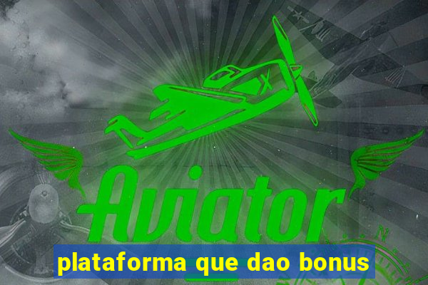 plataforma que dao bonus