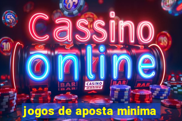 jogos de aposta minima