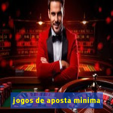 jogos de aposta minima