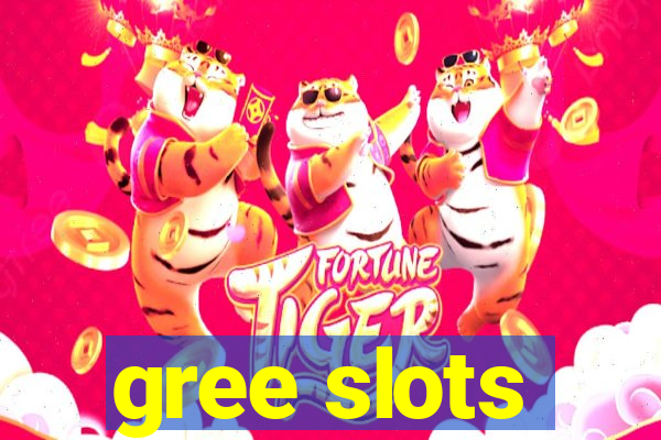 gree slots