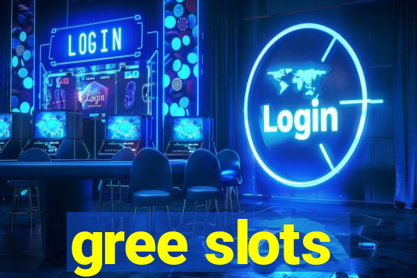 gree slots