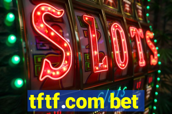 tftf.com bet