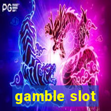 gamble slot