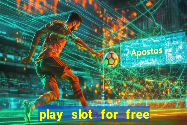 play slot for free no download