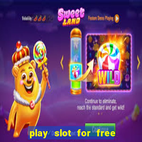 play slot for free no download