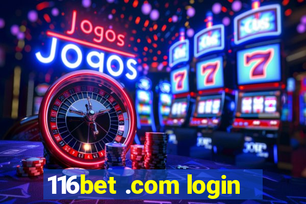 116bet .com login