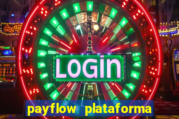 payflow plataforma de jogos