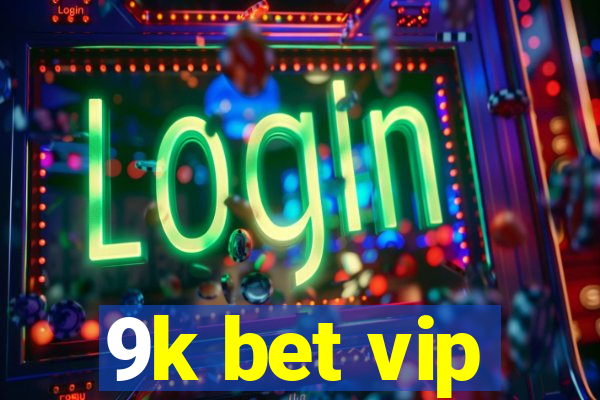 9k bet vip