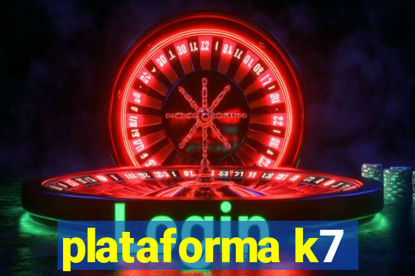 plataforma k7