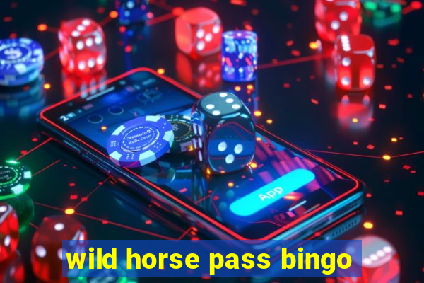 wild horse pass bingo