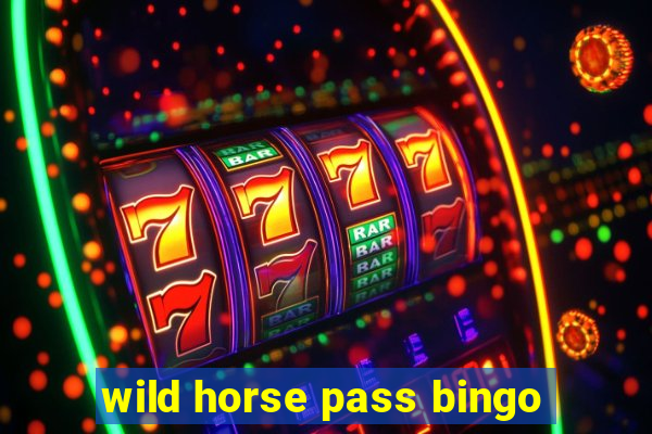 wild horse pass bingo